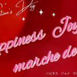 Happiness Joy MARCHE de rue2/14、15